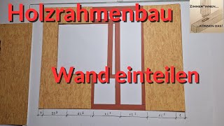 Einteilen einer Holzrahmenbauwand [upl. by Geminian]