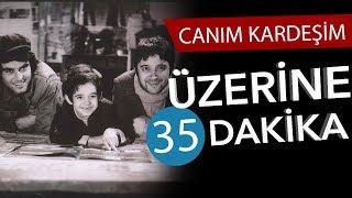 📽CANIM KARDEŞİM Üzerine 35 Dakika  Yerli Sinema Günlükleri Bölüm 12 [upl. by Gona]