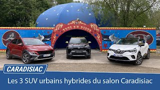 Les 3 SUV urbains hybrides du salon Caradisiac Electriquehybride 2021 quel modèle choisir [upl. by Harahs44]