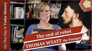 April 11  The end of rebel Sir Thomas Wyatt the Younger [upl. by Sivat]