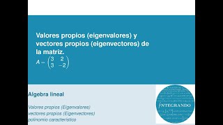 Valores propios y vectores propios  matriz 2x2 con Valores propios reales y distintos  Ejemplo 1 [upl. by Anatollo]