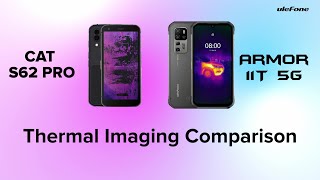 Thermal Imaging Comparison CAT S62 Pro VS Ulefone Armor 11T 5G [upl. by Ahsemo]