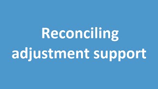 Reconciling Adjustment Support [upl. by Eve]