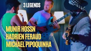 Michael Pipoquinha Hadrien Feraud and Munir Hossn 3 legends for the first time together Bass Player [upl. by Sidoma596]