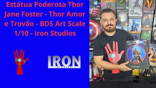 Estátua Poderosa Thor Jane Foster  Thor Amor e Trovão  BDS Art Scale 110  Iron Studios [upl. by Lachman]