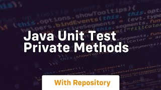 java unit test private methods [upl. by Fancy]