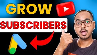 How to Grow YouTube Subscribers with Google Ads 2023 [upl. by Oiceladni]