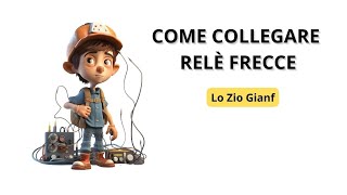 Come Collegare Relè Frecce [upl. by Hedvah]