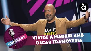 Viatge a Madrid amb Òscar Tramoyeres  Comediants [upl. by Oilalue]