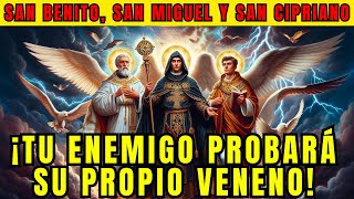 🔴SAN BENITO SAN MIGUEL Y SAN CIPRIANO LA MÁS FUERTE PARA VOLTEAR MAGIAS Y DERROTAR ENEMIGOS🙏 [upl. by Drue]