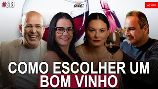 COMO ESCOLHER UM BOM VINHO  DCAST 313 [upl. by Ahsinam318]