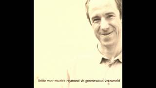 Raymond van het Groenewoud  Gelukkig Zijn goeie versie CD HD Quality [upl. by Novert]