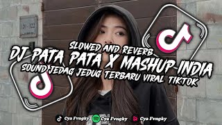 DJ PATA PATA X MASHUP INDIA SOUND JEDAG JEDUG TERBARU VIRAL TIKTOK YANG KALIAN CARI [upl. by Dole295]