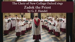 Zadok the Priest sung by the Choir of New College Oxford directed by Robert Quinney [upl. by Arreik]