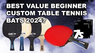 The Best Value Custom Table Tennis Bats for Beginners Intermediate amp Coaching in 2024 [upl. by Lash]