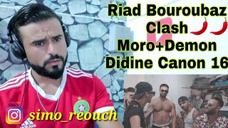 Riad Bouroubaz  Foutouhat REACTION كلاش مورو و ديمون و ديدين كانون 16 [upl. by Schreiber636]