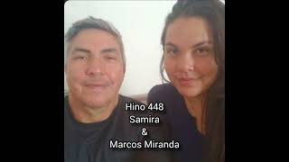 hino 448 Samira Miranda e Marcos Miranda [upl. by Enyale874]