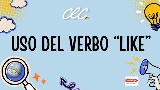 USO DEL VERBO quotLIKEquot  CEC [upl. by Fates379]