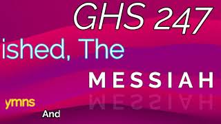 GHS 247  Tis Finished The Messiah Died  Lyrics [upl. by Neelear]