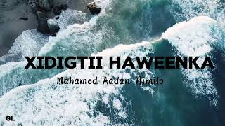 Mahamed Aadan Himilo  Xidigtii Haweenka  Hees  Lyrics [upl. by Rider]