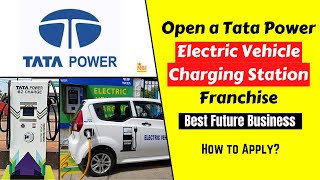 How to Open Tata Power Electric Vehicle EV Charging Station Franchise Business [upl. by Sivi]