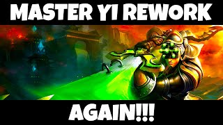 MASTER YI IS GETTING ANOTHER REWORK [upl. by Drisko]