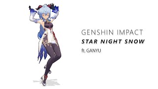 ❄ Ganyu  Starnight Snow Dance スターナイトスノウ Genshin Impact MMD [upl. by Entruoc]