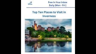 Top Ten Places to Visit in Inverness [upl. by Guenna743]