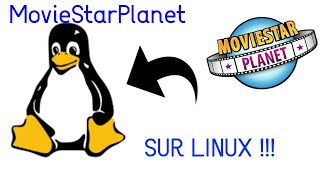 TUTO  COMMENT INSTALLER MovieStarPlanet SUR LINUX [upl. by Qooraf646]