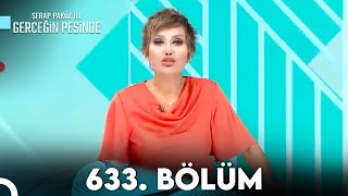 Gerçeğin Peşinde 633 Bölüm [upl. by Terchie]