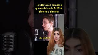 VEJAM O QUE ELA FALOU DA DUPLA SIMONE E SIMARIA shorts [upl. by Carilla]