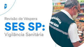 Revisão de Véspera SES SP  Vigilância Sanitária [upl. by Dihsar976]