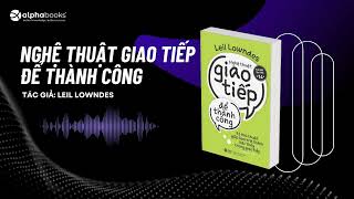 Sách Nói Nghệ thuật giao tiếp để thành công  Leil Lowndes [upl. by Aerdnael281]