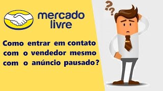 Entrando Em Contato Com o Vendedor Mesmo Com O Anúncio Pausado Mercado Livre [upl. by Asiil209]