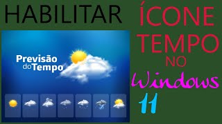 ℹ Como Habilitar Ícone Clima Tempo na barra de Tarefas Do Windows 11  Informações e Temperatura [upl. by Adilem458]