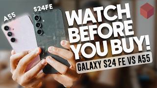 Galaxy S24 FE vs A55 Which Phone Should You Really Buy [upl. by Nelac]