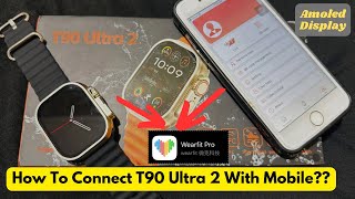 How To Connect T90 Ultra 2 Smart Watch With Your Mobile  RDFit  Detailed Review [upl. by Conrado]