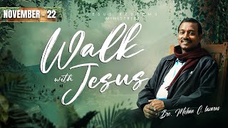 Walk with Jesus  Bro Mohan C Lazarus  November 22 [upl. by Dosi]