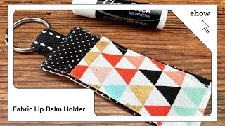 Fabric Lip Balm Holder [upl. by Nessaj393]