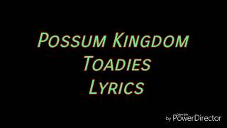 Possum Kingdom by Toadies Lyrics [upl. by Nymrak]