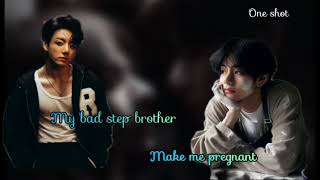 💙My Bad Step brother make me pregnant💙taekook bl oneshot💙please use 🎧 for better hearing [upl. by Attevaj788]