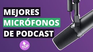 🎙Los 5 Mejores MICRÓFONOS para PODCAST [upl. by Sac]