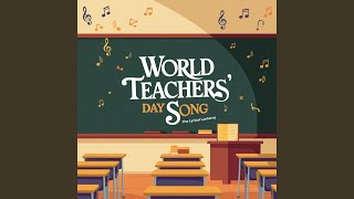 World Teachers Day Song [upl. by Lynnett123]