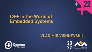 C in the World of Embedded Systems  Vladimir Vishnevskii  CppCon 2022 [upl. by Garzon754]