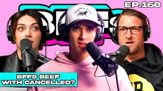 BFFS BEEF WITH CANCELLED PODCAST — BFFs EP 160 [upl. by Aramas]