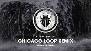 FAC3OFF  Third Eye Chicago Loop Remix [upl. by Sparke]