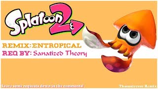 Splatoon  Entropical Remix [upl. by Quarta705]