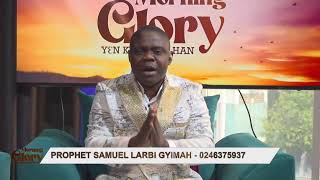 📌LIVE   MORNING GLORY IS LIVE WITH PROPHET LARBI GYIMAH  20 11 24 [upl. by Ledeen]