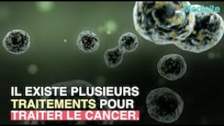 Cancer  quels sont les traitements disponibles [upl. by Minor758]