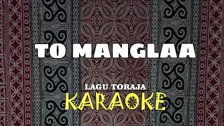 TO MANGLAA  Lagu Karaoke Toraja [upl. by Elleira]